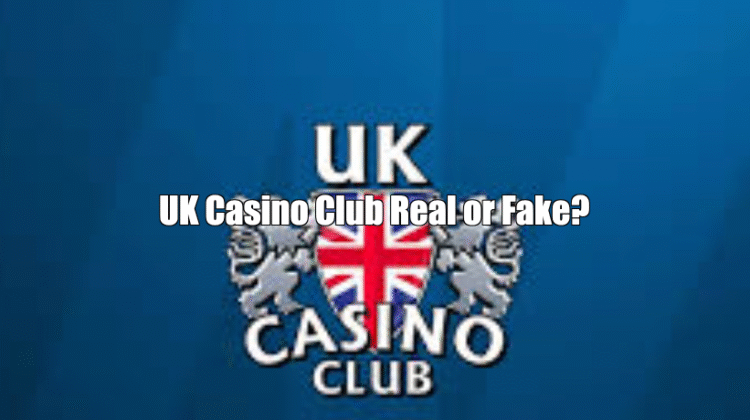 UK Casino Club Real or Fake?